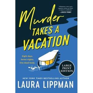 Murder Takes a Vacation -- Laura Lippman